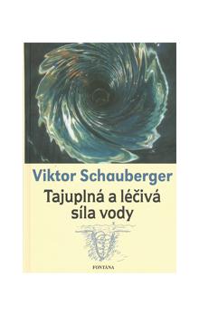 Tajuplná a léčivá síla vody - V.Schauberger - Kliknutím na obrázek zavřete